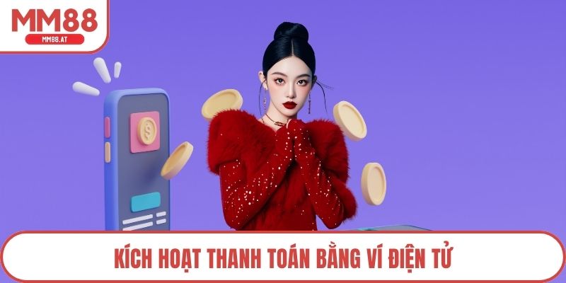 Kích hoạt thanh toán bằng ví điện tử