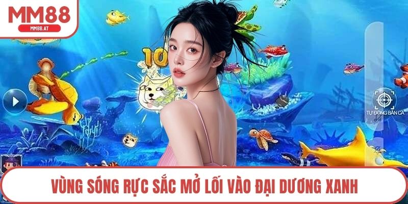 Vùng sóng rực sắc mở lối vào đại dương xanh